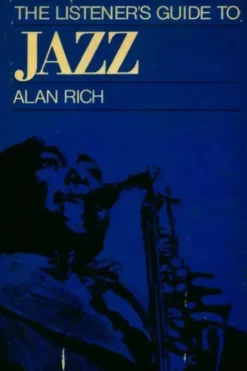 The listener's guide to Jazz, Alan Rich