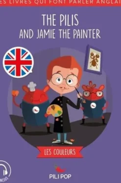 The Pilis : The Pilis and Jamie the Painter. Les couleurs, Edition en anglais, Hélène Camu