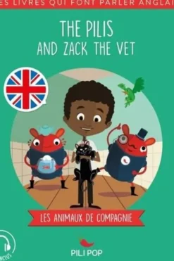 The Pilis : The Pilis and Zack the Vet. Les animaux de compagnie, Edition en anglais, Hélène Camu