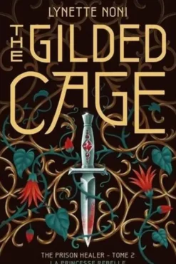 The Prison Healer Tome 2 : La princesse rebelle, Lynette Noni