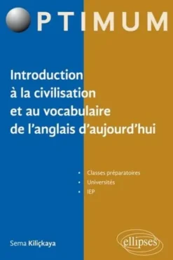 25 thématiques d'anglais contemporain. Introduction à la civilisation et au vocabulaire de l'anglais d'aujourd'hui, Sema Kiliçkaya