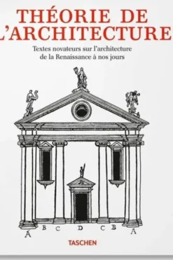 Théorie de l'architecture. Textes novateurs sur l'architecture de la Renaissance à nos jours, Bernd Evers