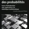 Théorie des probabilités. Cours d'introduction avec application à la statistique mathématique, Charles-Edouard Pfister