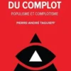 Théories du complot. Populisme et complotisme, Edition revue et augmentée, Pierre-André Taguieff