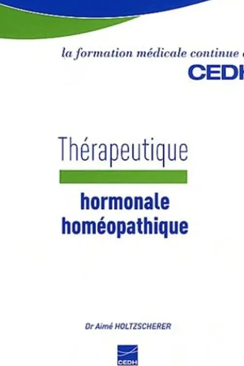 Thérapeutique hormonale homéopathique, Aimé Holtzscherer