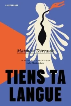 Tiens ta langue, Matthew Tétreault