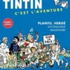 Tintin c'est l'aventure Hors-série : Plantu, Hergé. Un dialogue imaginaire, Eric Meyer