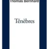 Ténèbres, Thomas Bernhard