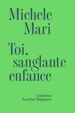Toi, sanglante enfance, Michele Mari