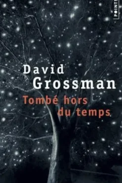 Tombé hors du temps. Récit pour voix, David Grossman