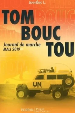 Tombouctou. Journal de marche. Mali, 2019, Jean-Eric L.