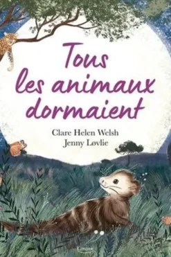 Tous les animaux dormaient, Clare Helen Welsh