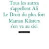 Tous les autres s'appellent Ali ; Le Droit du plus fort ; Maman Küsters s'en va au ciel, Rainer-Werner Fassbinder