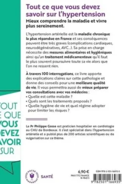 Tout ce que vous devez savoir sur l'hypertension en 100 réponses. 100 réponses pour mieux vivre sa maladie et se soigner au quotidien, Philippe Gosse