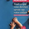 Tout ce que vous devriez savoir sur votre enfant, Maria Montessori