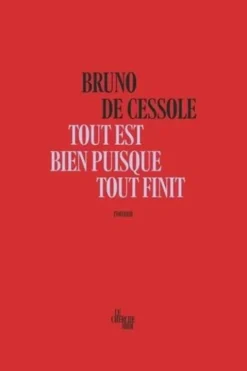 Tout est bien puisque tout finit, Bruno de Cessole