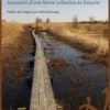Tout est merveilleux. Souvenirs d'une ferme collective en Estonie, Sigrid Rausing