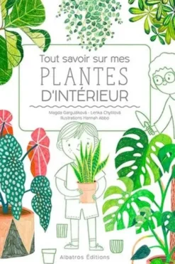 Tout savoir sur mes plantes d'intérieur, Lenka Chytilová