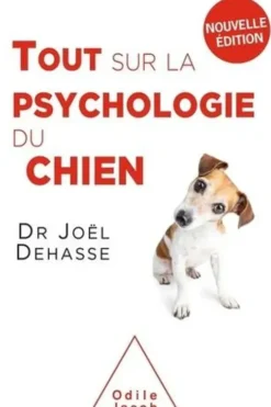 Tout sur la psychologie du chien. 2e édition, Joël Dehasse