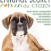 Tout sur le langage secret du chien, Alexandre Balzer