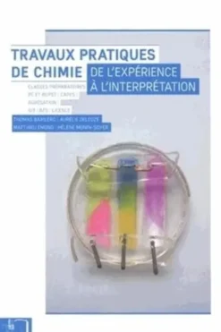 Travaux pratiques de chimie. De l'expérience à l'interprétation, Thomas Barilero