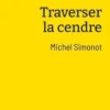 Traverser la cendre, Michel Simonot