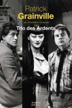 Trio des Ardents, Patrick Grainville
