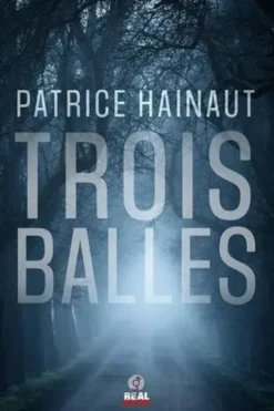 Trois balles, Patrice Hainaut