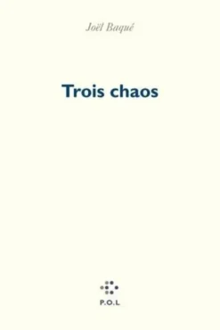 Trois chaos, Joël Baqué