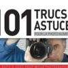 101 trucs & astuces pour la photo numérique, Michael Freeman