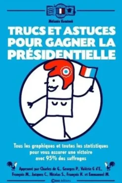Trucs et astuces pour gagner la présidentielle, Mélanie Kominek