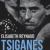 Tsiganes. La liberté à tout prix, Elisabeth Reynaud