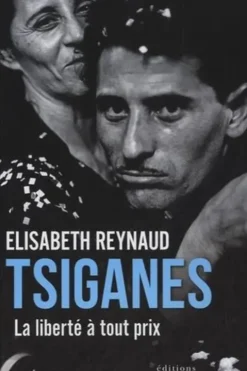 Tsiganes. La liberté à tout prix, Elisabeth Reynaud