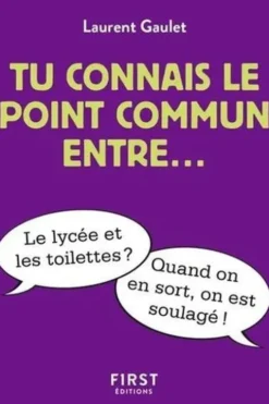 Tu connais le point commun entre..., Laurent Gaulet