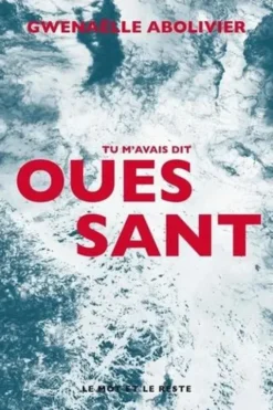 Tu m'avais dit Ouessant, Gwenaëlle Abolivier