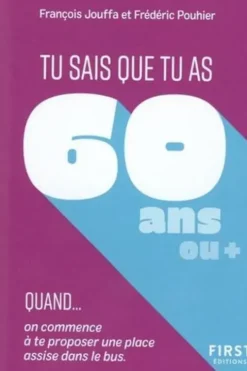 Tu sais que tu as 60 ans ou + quand..., Frédéric Pouhier