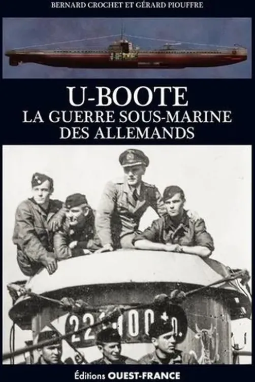U-Boote. La guerre sous-marine des Allemands, Bernard Crochet