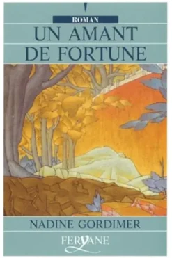 Un amant de fortune [EDITION EN GROS CARACTERES, Nadine Gordimer