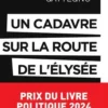 Un cadavre sur la route de l'Elysée. Les derniers secrets de l'affaire Markovic, Hervé Gattegno