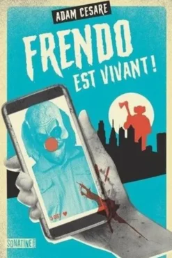 Un clown dans un champ de maïs Tome 2 : Frendo est vivant !, Adam Cesare