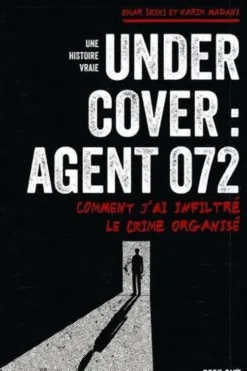Undercover : Agent 072. Comment j'ai infiltré le crime organisé, Omar Sriki