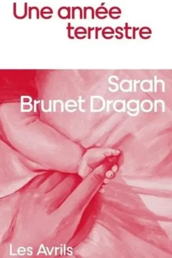 Une année terrestre, Sarah Brunet Dragon
