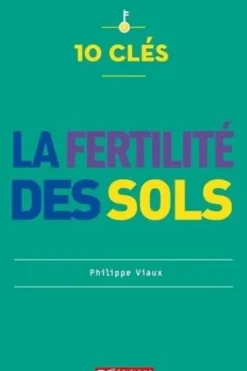 Une fertilité durable des sols agricoles, Philippe Viaux