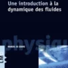 Une introduction à la dynamique des fluides, Maurice Rieutord