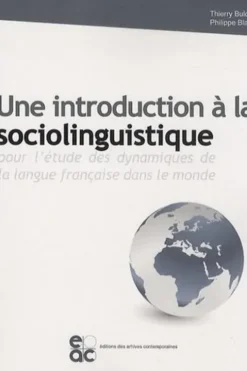 Une introduction à la sociolingustique. Pour l'étude des dynamiques de la langue française dans le monde, Thierry Bulot