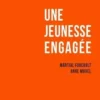 Une jeunesse engagée. Enquête sur les étudiants de Sciences Po 2002-2022, Martial Foucault