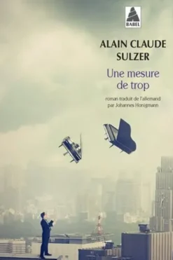 Une mesure de trop, Alain Claude Sulzer