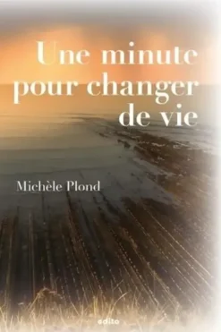 Une minute pour changer de vie, Michèle Plond