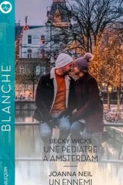 Une pédiatre à Amsterdam ; Un ennemi aux urgences, Becky Wicks