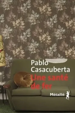 Une santé de fer, Pablo Casacuberta
